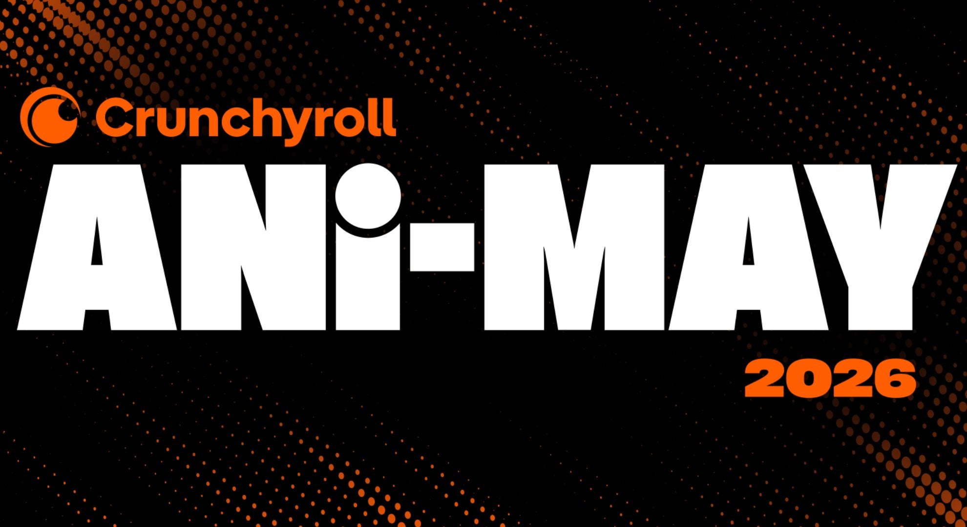 Crunchyroll Announces Massive Ad-Free Streaming Deal for Ani-May